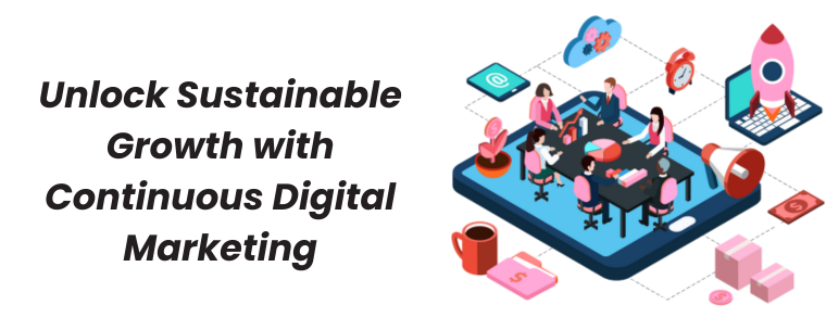 Unlock sustainable growth with continuous digital marketing – illustration of a business team working on digital strategies